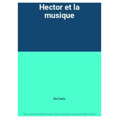 Hector et la musique - De Carlo - Publicité Hector et la musique - De Carlo - Publicité