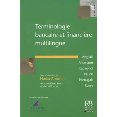 1 Terminologie bancaire et financière multilingue: Anglais - Allemand - Espagnol - Italien - Portugais - Russe - Nadia Antonin - Publicité 1 Terminologie bancaire et financière multilingue: Anglais - Allemand - Espagnol - Italien - Portugais - Russe - Nadia Antonin - Publicité