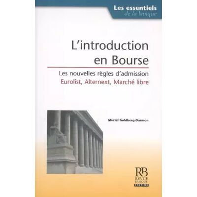 L'introduction en Bourse : Les nouvelles règles d'admission, Eurolist, Alternext, Marché libre - Muriel Goldberg-Darmon - Publicité L'introduction en Bourse : Les nouvelles règles d'admission, Eurolist, Alternext, Marché libre - Muriel Goldberg-Darmon - Publicité