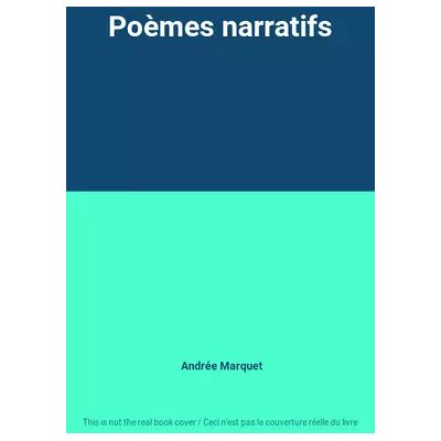 Poèmes narratifs - Andrée Marquet - Publicité Poèmes narratifs - Andrée Marquet - Publicité
