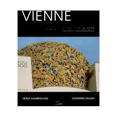 Vienne : Vision du coeur de l'Europe - Catherine Sauvat, Hervé Champollion - Publicité Vienne : Vision du coeur de l'Europe - Catherine Sauvat, Hervé Champollion - Publicité