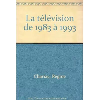 La television de 1983 a 1993 - Régine Chariac - Publicité La television de 1983 a 1993 - Régine Chariac - Publicité