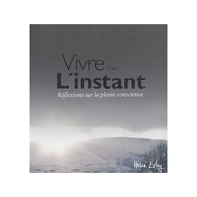 Illustrated VIVRE DANS L'INSTANT: Citations sur la pleine conscience - EXLEY - Publicité Illustrated VIVRE DANS L'INSTANT: Citations sur la pleine conscience - EXLEY - Publicité