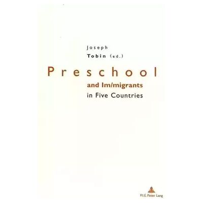 New Preschool and Im migrants in Five Countries: England, France, Germany, Italy and United States of America - Joseph Tobin - Publicité New Preschool and Im migrants in Five Countries: England, France, Germany, Italy and United States of America - Joseph Tobin - Publicité