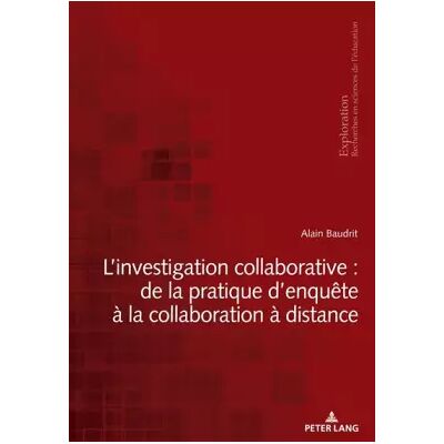 New L'investigation collaborative : de la pratique d'enquête à la collaboration à distance - Alain Baudrit - Publicité New L'investigation collaborative : de la pratique d'enquête à la collaboration à distance - Alain Baudrit - Publicité