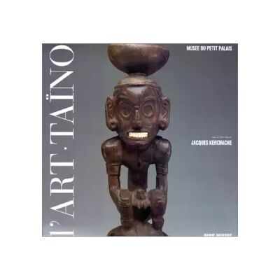 illustrated edition L'art des sculpteurs taïnos, chefs-d'oeuvre des Grandes Antilles précolombiennes - Kerchache - Publicité illustrated edition L'art des sculpteurs taïnos, chefs-d'oeuvre des Grandes Antilles précolombiennes - Kerchache - Publicité