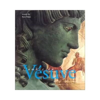 01 A L'OMBRE DU VESUVE. Exposition, Paris, Musée du Petit Palais, 8 nov. 1995-25 fév. 1996 - Collectif - Publicité 01 A L'OMBRE DU VESUVE. Exposition, Paris, Musée du Petit Palais, 8 nov. 1995-25 fév. 1996 - Collectif - Publicité