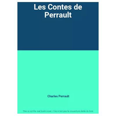 Les Contes de Perrault - Charles Perrault - Publicité Les Contes de Perrault - Charles Perrault - Publicité