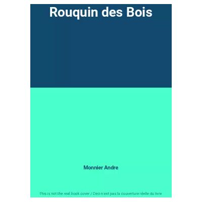 Rouquin des Bois - Monnier Andre - Publicité Rouquin des Bois - Monnier Andre - Publicité