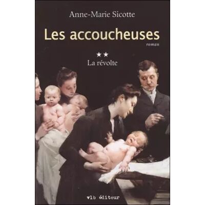 Les accoucheuses t 02 la revolte - Anne-Marie Sicotte - Publicité Les accoucheuses t 02 la revolte - Anne-Marie Sicotte - Publicité