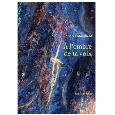 A l'ombre de ta voix - Andrea Moorhead - Publicité A l'ombre de ta voix - Andrea Moorhead - Publicité