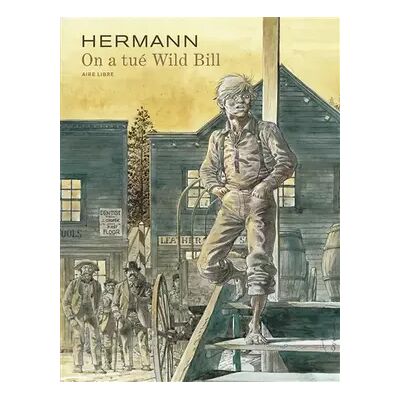 On a tué Wild Bill - Tome 0 - On a tué Wild Bill (réédition) - Hermann - Publicité On a tué Wild Bill - Tome 0 - On a tué Wild Bill (réédition) - Hermann - Publicité