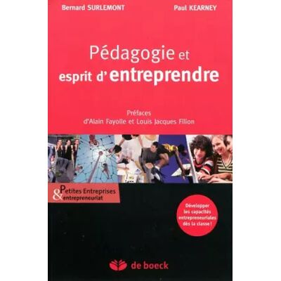 Pédagogie et esprit d'entreprendre - Bernard Surlemont, Alain Fayolle, Louis Jacques Filion - Publicité Pédagogie et esprit d'entreprendre - Bernard Surlemont, Alain Fayolle, Louis Jacques Filion - Publicité