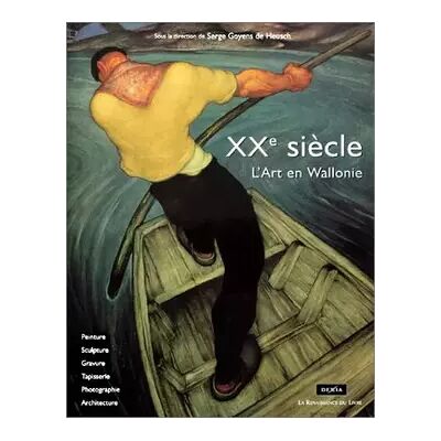 XXe siècle : L'Art en Wallonie - Publicité XXe siècle : L'Art en Wallonie - Publicité