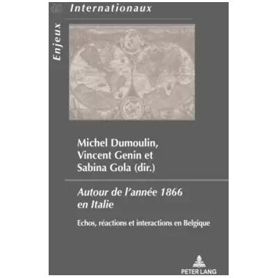 New Autour de l'année 1866 en Italie: Echos, réactions et interactions en Belgique... Publicité New Autour de l'année 1866 en Italie: Echos, réactions et interactions en Belgique... Publicité