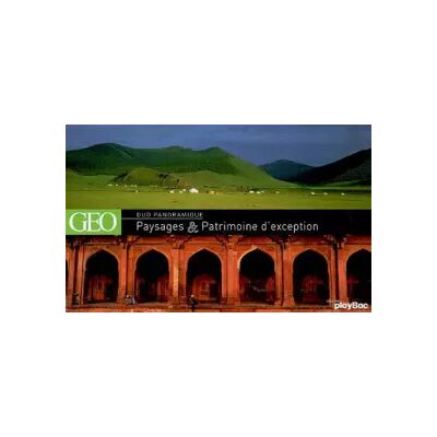 Patrimoine et Paysages d'exception - GEO - Publicité Patrimoine et Paysages d'exception - GEO - Publicité