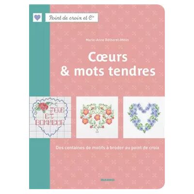 Illustrated Coeurs et mots tendres: Des centaines de motifs à broder au point de croix - Marie-Anne Réthoret-Mélin - Publicité Illustrated Coeurs et mots tendres: Des centaines de motifs à broder au point de croix - Marie-Anne Réthoret-Mélin - Publicité