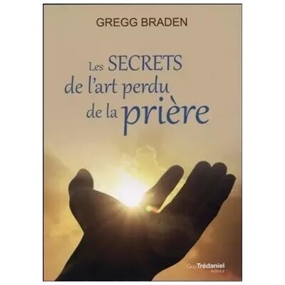 Illustrated Les secrets de l'art perdu de la prière - Gregg Braden - Publicité Illustrated Les secrets de l'art perdu de la prière - Gregg Braden - Publicité