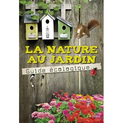 La nature au jardin : le guide écologique - COLLECTIF - Publicité La nature au jardin : le guide écologique - COLLECTIF - Publicité