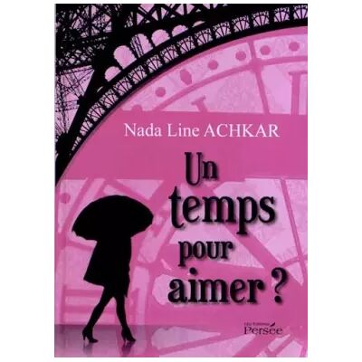Un temps pour aimer ? - Nada Line Achkar - Publicité Un temps pour aimer ? - Nada Line Achkar - Publicité