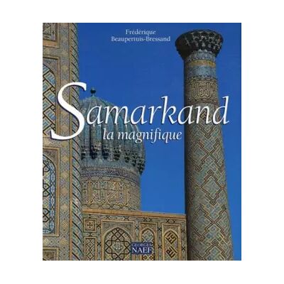 Samarkand la magnifique - Frédérique Beaupertuis-Bressand - Publicité Samarkand la magnifique - Frédérique Beaupertuis-Bressand - Publicité