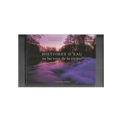 Histoires d'eau ou Les voix de la rivière : Impressions aquatiques au long de la Bourbeuse - Christophe Frottier, Claudia Kowarsch - Publicité Histoires d'eau ou Les voix de la rivière : Impressions aquatiques au long de la Bourbeuse - Christophe Frottier, Claudia Kowarsch - Publicité