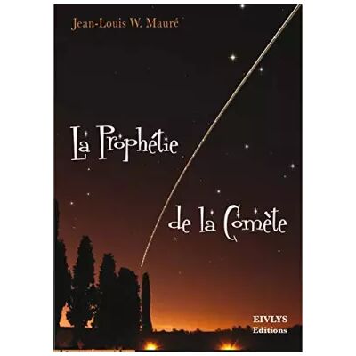La prophétie de la comète - Maure jean-louis W. Publicité La prophétie de la comète - Maure jean-louis W. Publicité