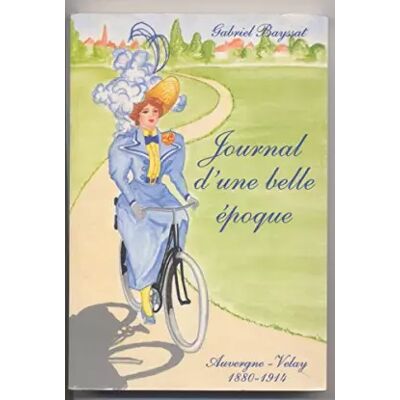 Journal d'une belle époque - Gabriel Bayssat - Publicité Journal d'une belle époque - Gabriel Bayssat - Publicité