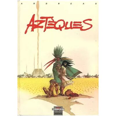 Azteques T01 - ANDREAS - Publicité Azteques T01 - ANDREAS - Publicité