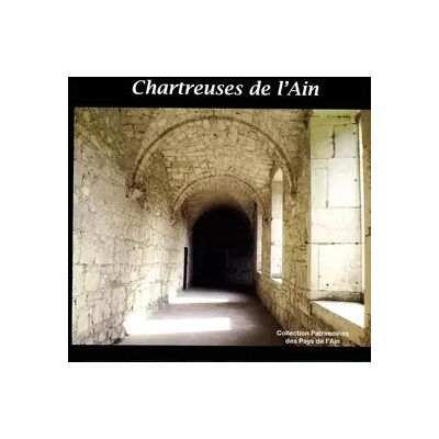 Chartreuses de l'Ain - Collectif - Publicité Chartreuses de l'Ain - Collectif - Publicité