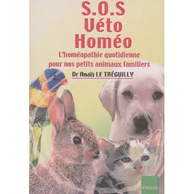 SOS Véto Homéo : L'homéopathie quotidienne pour nos petits animaux familiers - Anaïs Le Treguilly - Publicité SOS Véto Homéo : L'homéopathie quotidienne pour nos petits animaux familiers - Anaïs Le Treguilly - Publicité