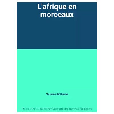 L'afrique en morceaux - Sassine Williams - Publicité L'afrique en morceaux - Sassine Williams - Publicité
