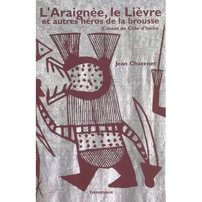 l'araignée,le lièvre et autres héros de la brousse... - Jean Chatenet - Publicité l'araignée,le lièvre et autres héros de la brousse... - Jean Chatenet - Publicité