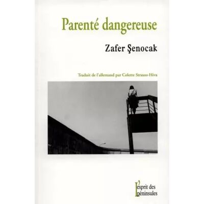 Parenté dangereuse - Zafer Senoçak, Colette Strauss-Hiva - Publicité Parenté dangereuse - Zafer Senoçak, Colette Strauss-Hiva - Publicité