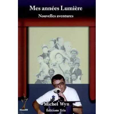 Mes années Lumière : Nouvelles aventures - Michel Wyn - Publicité Mes années Lumière : Nouvelles aventures - Michel Wyn - Publicité