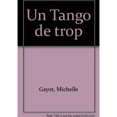 Un Tango de trop - Michelle Gayot - Publicité Un Tango de trop - Michelle Gayot - Publicité