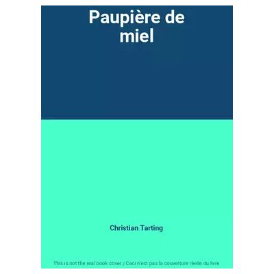Paupière de miel - Christian Tarting - Publicité Paupière de miel - Christian Tarting - Publicité