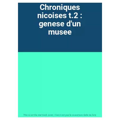 Chroniques nicoises t.2 : genese d'un musee - Publicité Chroniques nicoises t.2 : genese d'un musee - Publicité