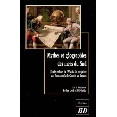 Mythes et géographies des mers du sud. études suivies de l'histoire des navigati - Leoni, Ouellet R - Publicité Mythes et géographies des mers du sud. études suivies de l'histoire des navigati - Leoni, Ouellet R - Publicité