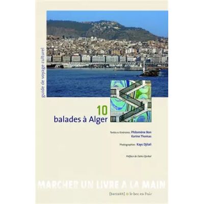 10 balades à Alger - Philomène Bon, Karine Thomas, Kays Djelali - Publicité 10 balades à Alger - Philomène Bon, Karine Thomas, Kays Djelali - Publicité