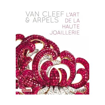 Van Cleef & Arpels : L'art de la haute joaillerie. Exposition présentée au musée des Arts décoratifs, à Paris, du 20 septembre 2012 au 10 fé - Evelyne Possémé, Anne de Jouvenel, Karine Lacquemant, Sophie Motsch, Collectif - Publicité Van Cleef & Arpels : L'art de la haute joaillerie. Exposition présentée au musée des Arts décoratifs, à Paris, du 20 septembre 2012 au 10 fé - Evelyne Possémé, Anne de Jouvenel, Karine Lacquemant, Sophie Motsch, Collectif - Publicité