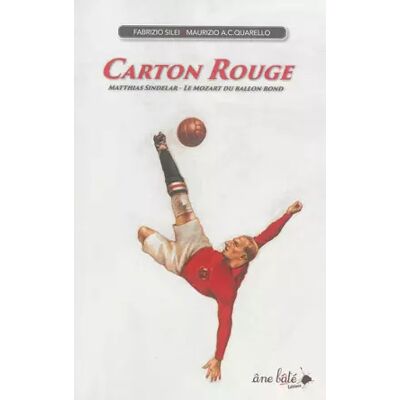 Carton rouge : Matthias Sindelar, le Mozart du ballon rond - Fabrizio Silei, Maurizio Quarello, Frédérick Tamain - Publicité Carton rouge : Matthias Sindelar, le Mozart du ballon rond - Fabrizio Silei, Maurizio Quarello, Frédérick Tamain - Publicité