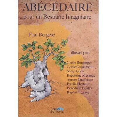 Abécédaire pour un bestiaire imaginaire - Paul Bergèse - Publicité Abécédaire pour un bestiaire imaginaire - Paul Bergèse - Publicité