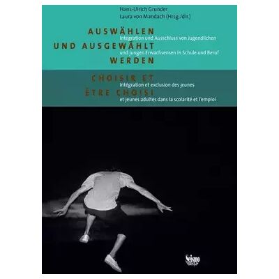 New Auswählen und ausgewählt werden: Integration und Ausschluss von Jugendlichen und jungen Erwachsenen in Schule und Beruf - Unknown. Publicité New Auswählen und ausgewählt werden: Integration und Ausschluss von Jugendlichen und jungen Erwachsenen in Schule und Beruf - Unknown. Publicité