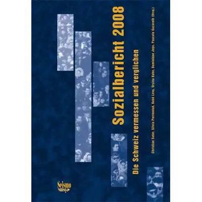 New Sozialbericht 2008: Die Schweiz vermessen und verglichen (Gesellschaft Schweiz) - Thomas Meyer, Georg Lüdi, Iwar Werlen, Markus Freitag, Isabelle Stadelmann-Steffen, Pascal Sciarini, Marco Giugni - Publicité New Sozialbericht 2008: Die Schweiz vermessen und verglichen (Gesellschaft Schweiz) - Thomas Meyer, Georg Lüdi, Iwar Werlen, Markus Freitag, Isabelle Stadelmann-Steffen, Pascal Sciarini, Marco Giugni - Publicité