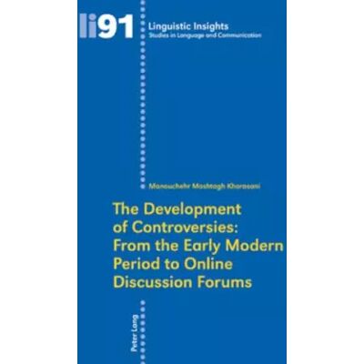 New The Development of Controversies: From the Early Modern Period to Online Discussion Forums: Dissertationsschrift (Linguistic Insights: Studi - Manouchehr Moshtagh Khorasani - Publicité New The Development of Controversies: From the Early Modern Period to Online Discussion Forums: Dissertationsschrift (Linguistic Insights: Studi - Manouchehr Moshtagh Khorasani - Publicité