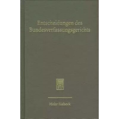 Entscheidungen des Bundesverfassungsgerichts (BVerfGE): Band 118 - Publicité Entscheidungen des Bundesverfassungsgerichts (BVerfGE): Band 118 - Publicité