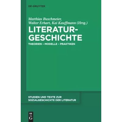 Literaturgeschichte: Theorien - Modelle - Praktiken (Studien und Texte zur Sozialgeschichte der Literatur, 138, Band 138) - Publicité Literaturgeschichte: Theorien - Modelle - Praktiken (Studien und Texte zur Sozialgeschichte der Literatur, 138, Band 138) - Publicité