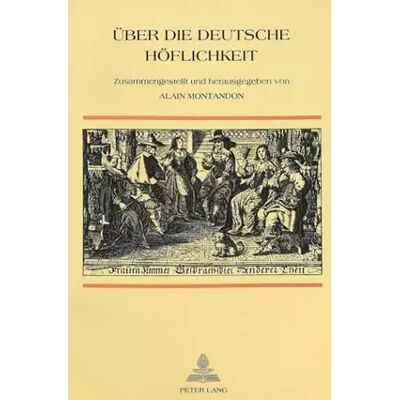 New Über die deutsche Höflichkeit: Entwicklung der Kommunikationsvorstellungen in den Schriften über Umgangsformen in den deutschsprachigen Länd - Publicité New Über die deutsche Höflichkeit: Entwicklung der Kommunikationsvorstellungen in den Schriften über Umgangsformen in den deutschsprachigen Länd - Publicité
