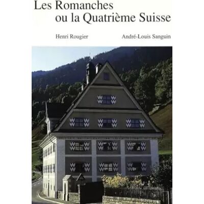New Les Romanches ou la Quatrième Suisse - Henri Rougier, André-Louis Sanguin - Publicité New Les Romanches ou la Quatrième Suisse - Henri Rougier, André-Louis Sanguin - Publicité
